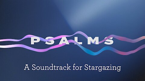 Psalms Episode 5. A Soundtrack for Stargazing