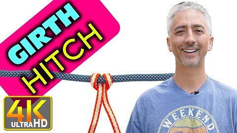 How to Tie the Girth Hitch (4k UHD)