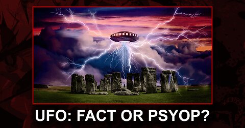 UFO: Fact or Psyop?