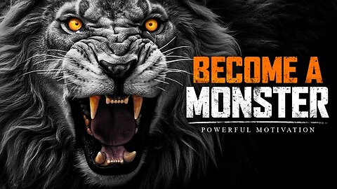 BECOME A MONSTER - The Best Motivational Speech Compilation