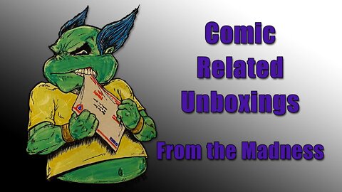 Comic Related Unboxings w/the Quaff