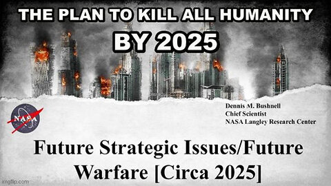 A Found NASA Document Plans For All Humanity To Be Destroyed By 2025 - Advanced Weapons.. 5/1/24..