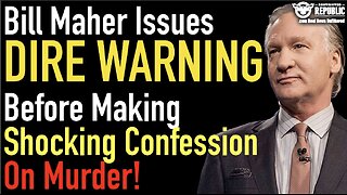 Bill Maher Issues DIRE Warning Before Making Shocking Confession on Murder!