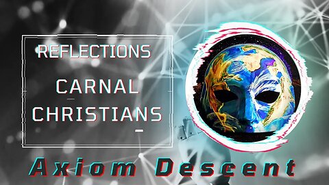 Reflections: Carnal Christians