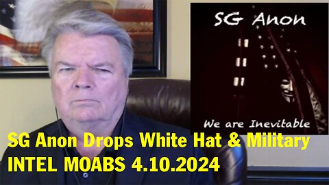 SG Anon Drops White Hat & Military INTEL MOABS 4.10.2024