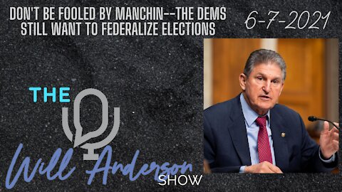 Don't Be Fooled By Manchin--The Dems Still Want To Federalize Elections