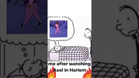 POV you r in OHIO after watching Axel in Harlem🤭🤭🤭