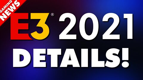 E3 2021 Digital Event Details (How It Will All Work)