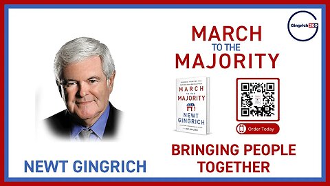 Newt Gingrich | March to the Majority - Bring People Together #news #newtgingrich #newbook