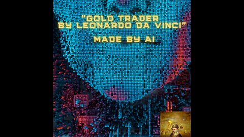 Gold Trader by Leonardo Da Vinci made by AI