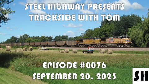 Trackside with Tom Live Episode 0076 #SteelHighway - September 20, 2023