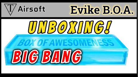 Unboxing Evike Box Of Awesomeness Airsoft Mystery Box Big Bang