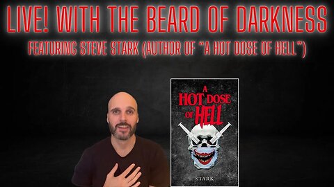 Live! with The Beard of Darkness featuring Steve Stark (Author of "A Hot Dose of Hell")