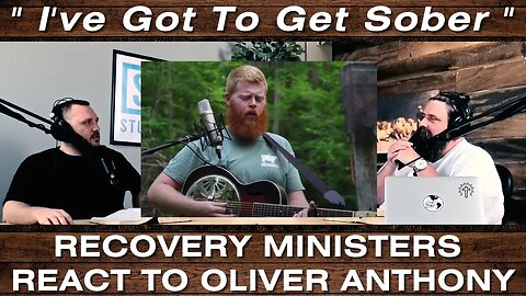 Recovery Ministers React to I've Got To Get Sober by @oliveranthonymusic