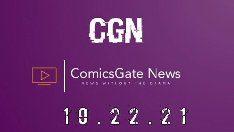 #ComicsGate News: News Without the Drama 10.22.21