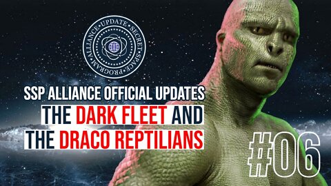 SSP Alliance Update: The DARK FLEET & DRACO REPTILIANS - Full History