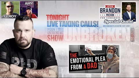 11FEB21 Special Guest: Congressional Candidate Brandon Michon & Viral Father!