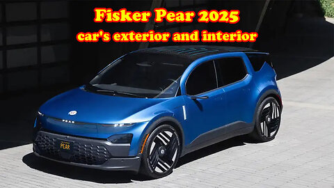 Fisker Pear 2025 car's exterior and interior