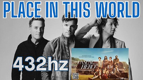 Place In This World (432hz) for KING + COUNTRY feat. Michael W. Smith (Soundtrack “Unsung Hero”)