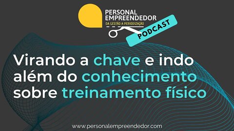 Virando a chave e indo além do conhecimento sobre treinamento físico