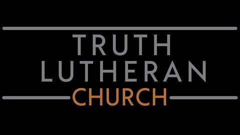 October 30, 2022 - Truth Lutheran Church Sunday Service