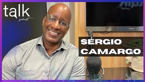 SÉRGIO CAMARGO - [NEGRO DE DIREITA] - Talk Podcast