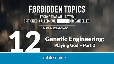 Genetic Engineering: Playing God - Part 2
