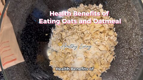 Health Benefits of Eating Oats and Oatmeal