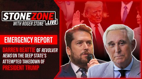 Darren Beattie of Revolver News & Roger Stone on The Deep State’s Attempted Takedown of Pres Trump