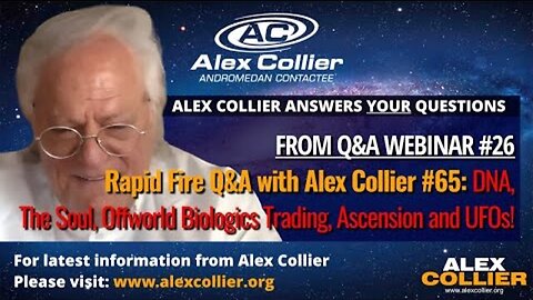 Rapid Fire Q&A with Alex Collier #65: DNA, The Soul, Offworld Biologics Trading, Ascension and UFO..