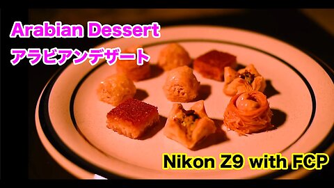 Arabian Sweets. アラビアのスイーツをニコンZ9で