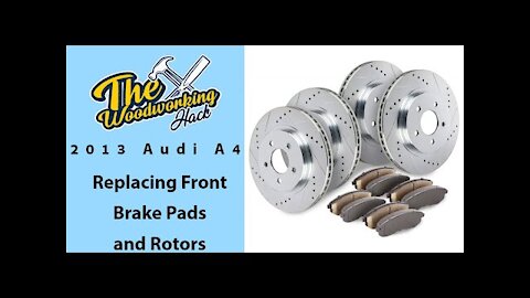 Replacing the front brakes on a 2013 Audi A4