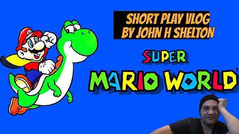 Super Mario World on SNES is still a Challenge for @MrSheltonTV - Let's Play/Fail - Short-Play Vlog!