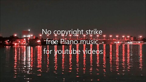 No copyright strike free Piano music for Youtube videos