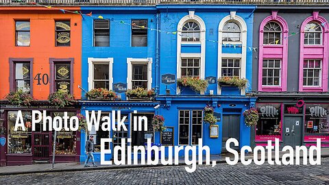 A Photo Walk in Edinburgh Scotland