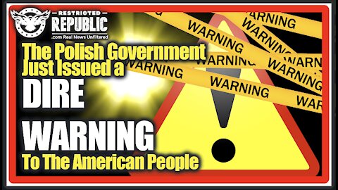 The Polish Government Just Issued a DIRE Warning To The American People! Be Ready It’s About To…