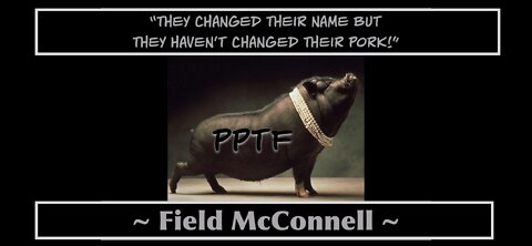 Field McConnell: "They Changed Their Name But They Haven't Changed Their Pork"
