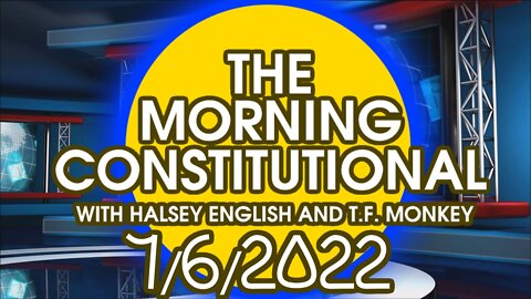 The Morning Constitutional: 7/6/2022