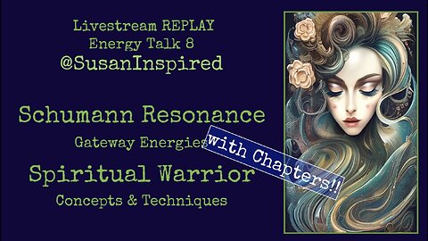 Energy Talk LIVE 8 Schumann Resonance Gateway, Spiritual Warrior Techniques