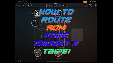 How to Route AUM to Korg Gadget 2 Taipei