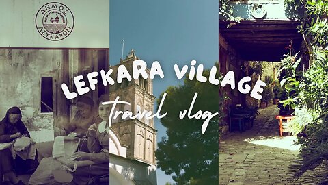Exploring Lefkara Village: Travel Vlog