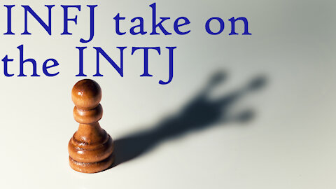 INFJ take on INTJ (Cognitive Functions, Autonomy, Relationships, Ni - Fi Loop & Actualisation & More
