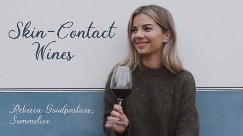 (S4E9) Skin-Contact Wines with Rebecca Goodpasture, Sommelier