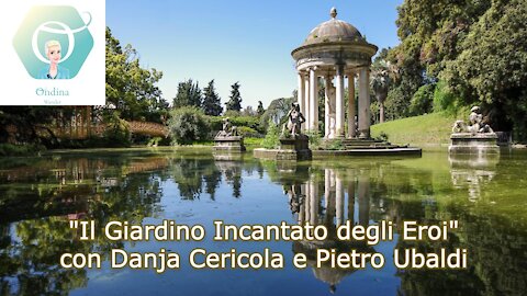 "Il Giardino Incantato degli Eroi" con D. Cericola, L. Turrà, P. Ubaldi, J. Laurenti