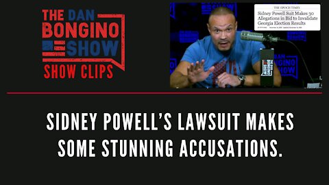 Sidney Powell’s lawsuit makes some stunning accusations - Dan Bongino Show Clips