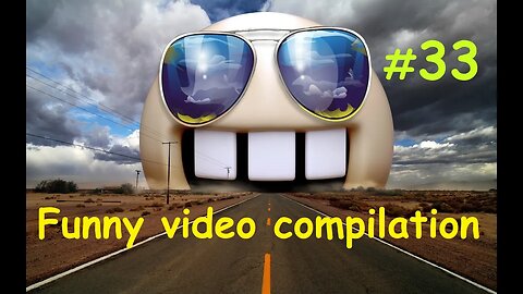Funny video compilation #33