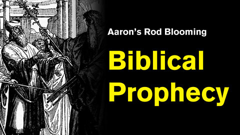 Aaron’s Rod Blooming Was Not Just a Mystery but a Biblical Prophecy for Our Time