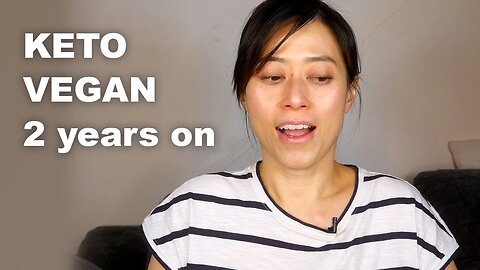 Keto vegan 2 YEARS on - Why it still works for me