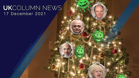 UK Column News - 17th December 2021
