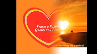 Good morning my passion, sleep well? I wish you a in love day! [Quotes and Poems]